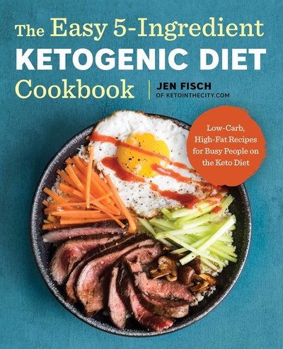 The Easy 5-Ingredient Ketogenic Diet Cookbook | Jen Fisch