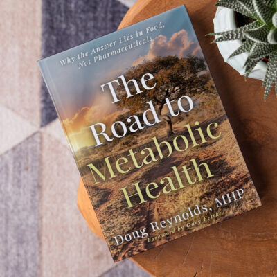 The Road to Metabolic Health by Doug Reynolds