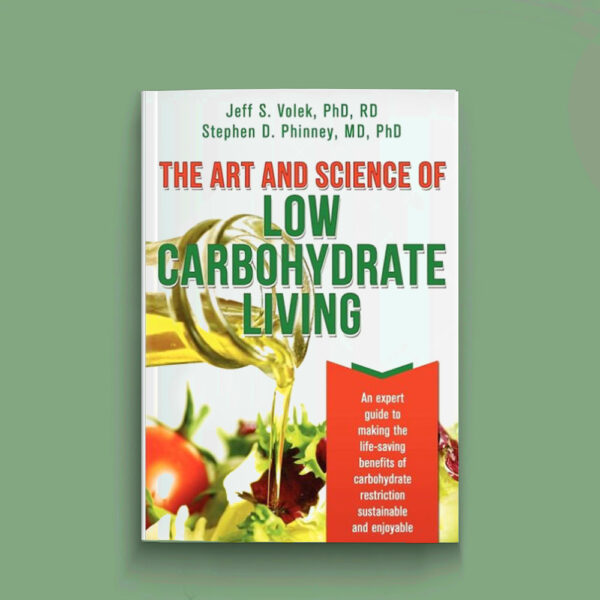 The Art and Science of Low Carbohydrate Living - Stephen D. Phinney, Jeff S. Volek