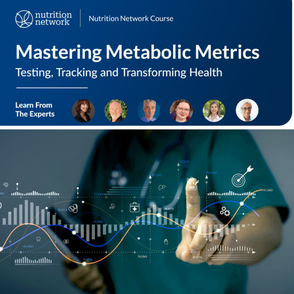 Nutrition Network Course: Mastering Metabolic Metrics